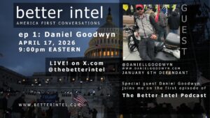 Episode 1- Interview w/ Pardoned January 6th Defendant Daniel Goodwyn