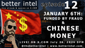 Episode 12: January 6th Funded By Fraud & Chinese Money